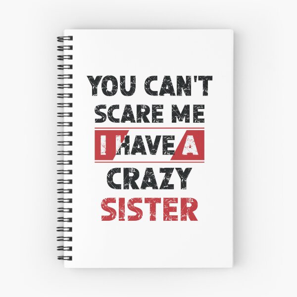 Item preview,  You Can't Scare Me I Have A Crazy Sister shirt designed and sold by OPK Shop.
