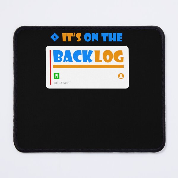 Item preview, It's on the backlog Classic designed and sold by TerriMichelle3.