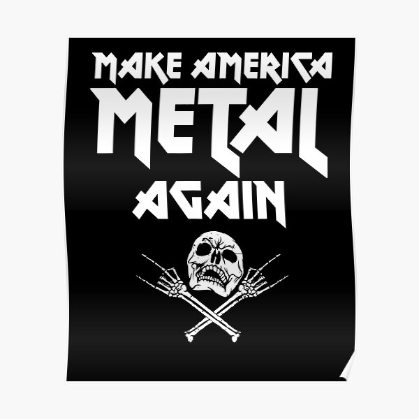 "Make America Metal Again Skull Rock and Roll Heavy Music" Poster for