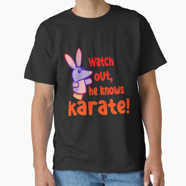 Item preview, Watch out,he knows karate   designed and sold by Daiwsoiwaoaoisi.