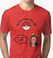 Catch Me Outside Girl vs Pokemon Tri-blend T-Shirt
