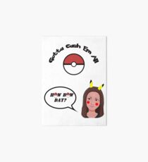 Catch Me Outside Girl vs Pokemon Art Board