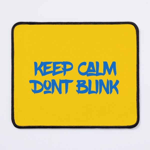 Item preview, Keep Calm Dont Blink- Keep Calm Dont Blink Treasure designed and sold by Katedesignz.