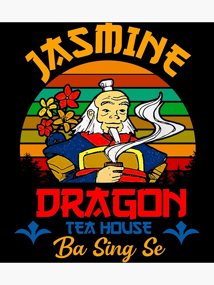 "JasmineDragonTeaHouseBaSingSe" Poster by LaurieLeon Redbubble