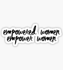 Empowered Women Empower Women Sticker