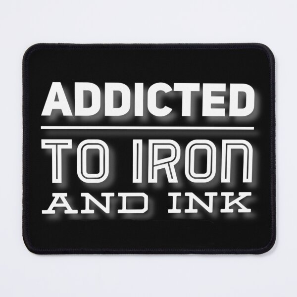 Item preview, Addicted to iron and ink designed and sold by Maelyn-Couch.