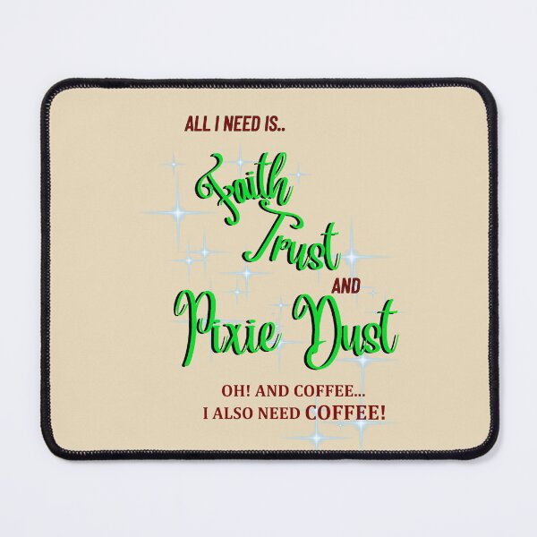 Item preview, I Need Pixie Dust and Coffee designed and sold by Smagnaferous.