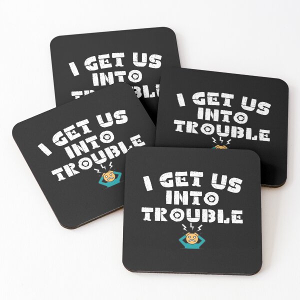 Item preview, I Get us into Trouble  designed and sold by WDAshop.