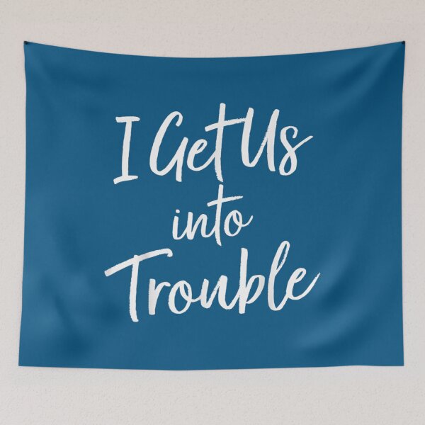 Item preview, I Get Us Into Trouble - Matching Best Friend    designed and sold by WDAshop.