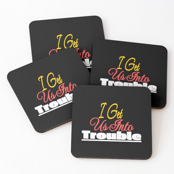 Item preview, I Get Us Into Trouble   designed and sold by WDAshop.