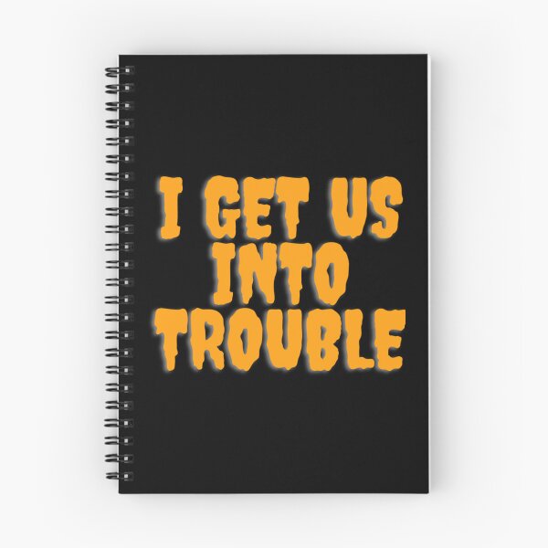 Item preview, I Get Us Into Trouble l39   designed and sold by WDAshop.