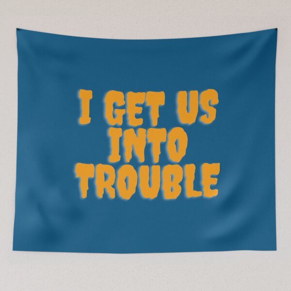 Item preview, I Get Us Into Trouble l39   designed and sold by WDAshop.