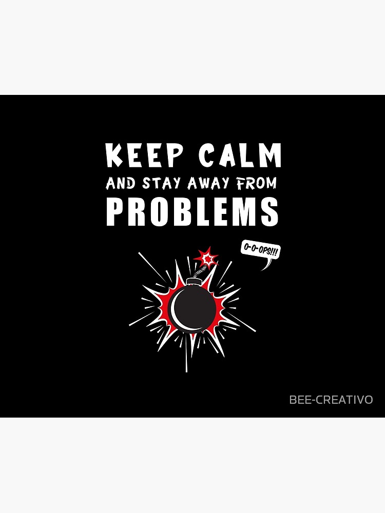 keep-calm-and-stay-away-from-problems-2022-funny-friend-quotes-2022