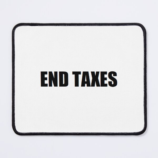 Item preview, END TAXES designed and sold by BrandoCafe.