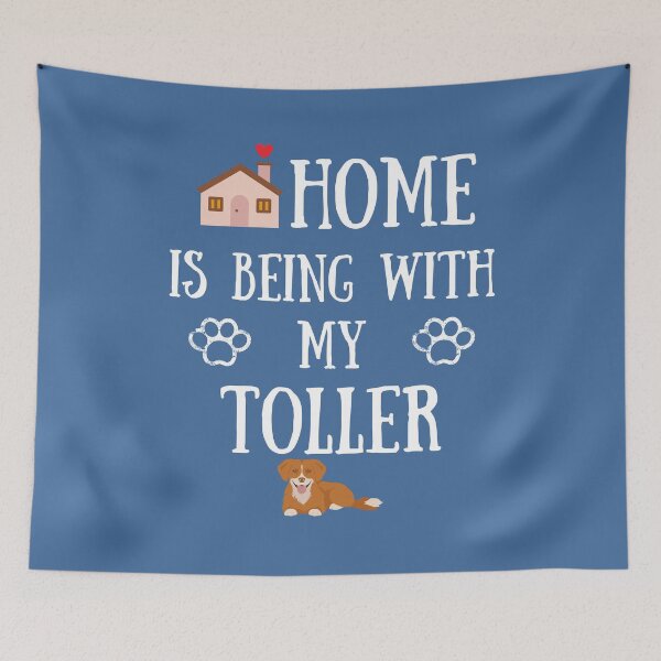 Item preview, home is being with my Toller, nsdtr, toller lover, home lover designed and sold by TollerKing.