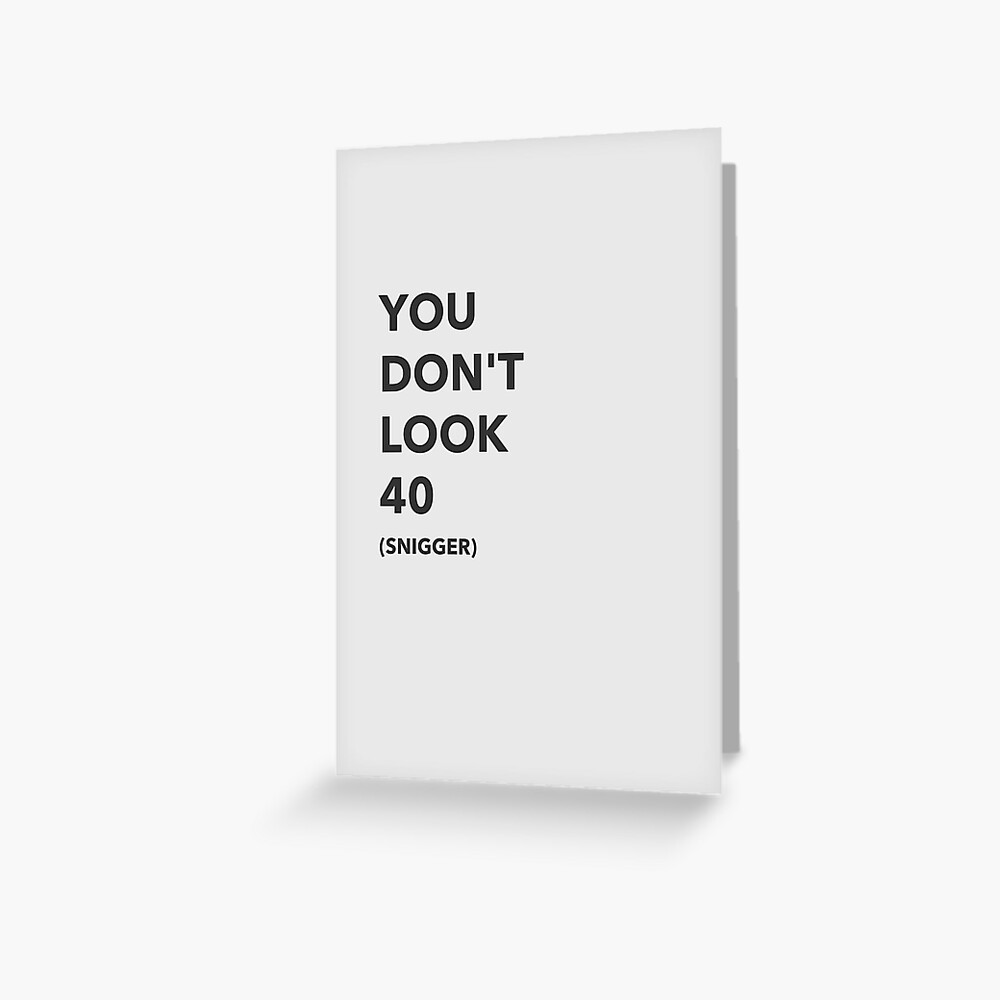 Rude 40th Birthday card Greeting Card