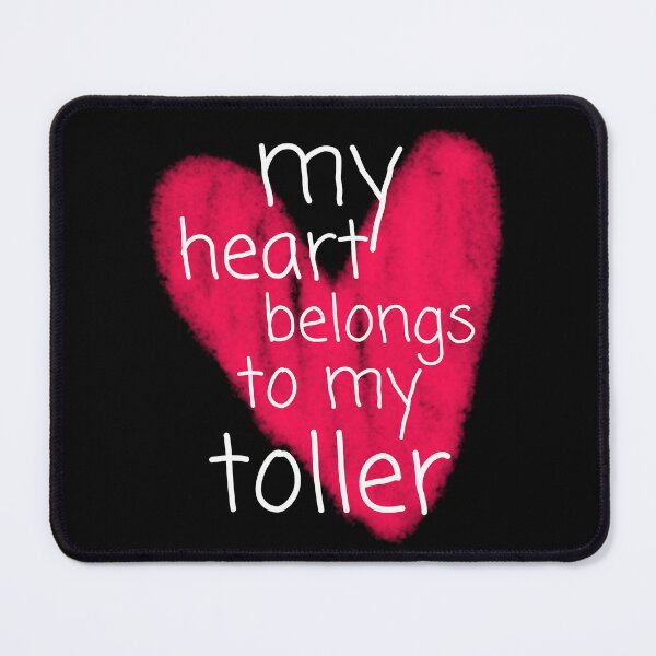Item preview, My heart belongs to my toller, toller lover, duck tolling retriever, nsdtr, designed and sold by TollerKing.