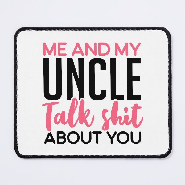 Item preview, Me And My Uncle Talk Shit About You designed and sold by T-shirt For You.