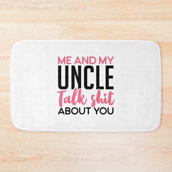 Item preview, Me And My Uncle Talk Shit About You designed and sold by T-shirt For You.