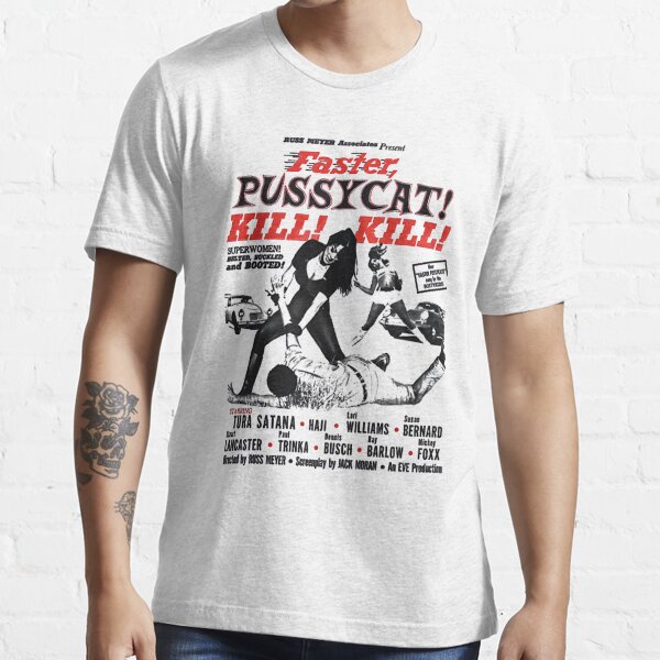 Faster Pussycat Kill Kill 1966 Cult Mov Essential T-Shirt