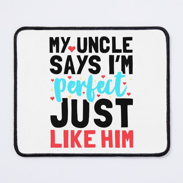Item preview, My Uncle Says I'm Perfect Just Like Him - Funny Newborn Nephew Outfit Cute Baby Clothes designed and sold by T-shirt For You.