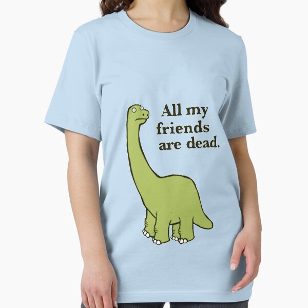 Aperçu de l'œuvre Tous mes amis sont des dinosaures morts T-shirt essentiel créée et vendue par MarcellPetranyi.
