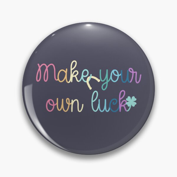 Item preview, Make your own luck designed and sold by daisyandlime.