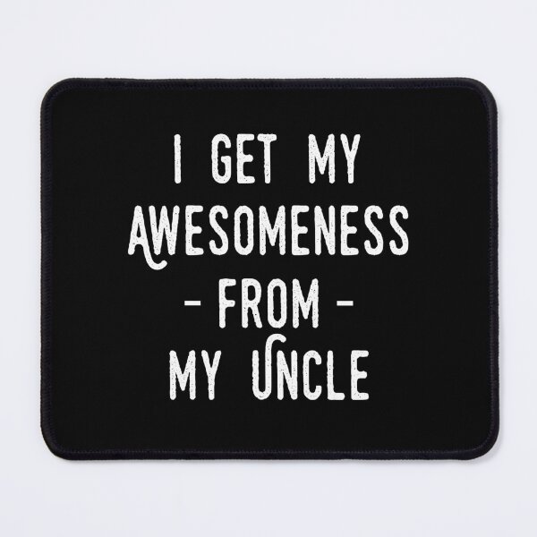 Item preview, I Get My Awesomeness From My Uncle - Funny Nephew designed and sold by T-shirt For You.