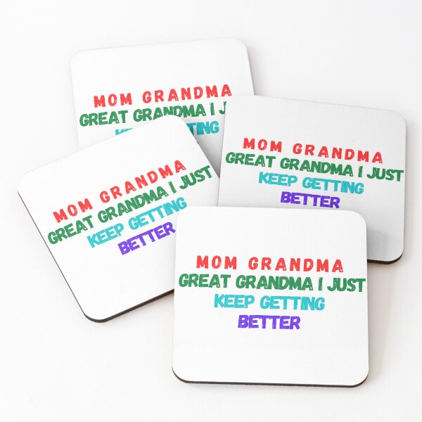 Item preview, mom grandma great grandma i just keep getting better designed and sold by MO omar.