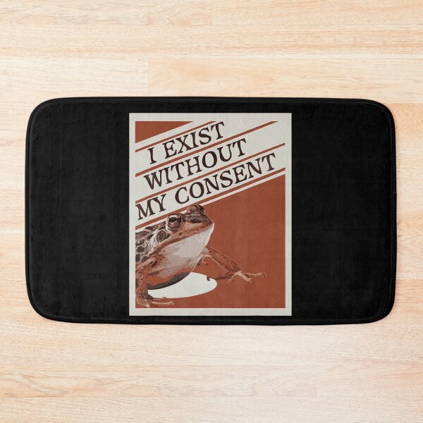 Item preview, I Exist Without My Consent I Exist Without My Consent Classic designed and sold by terrywillaim3.