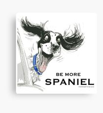 Be More Spaniel Canvas Print