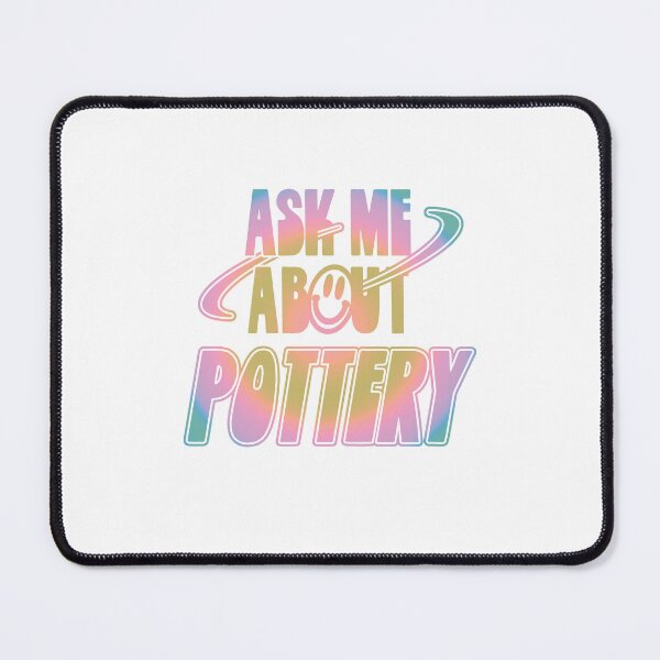 Item preview, Ask Me About Pottery designed and sold by orlumbuspirate.