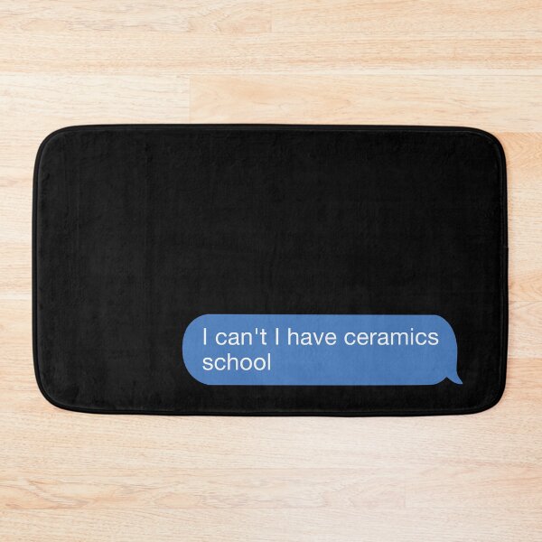 Item preview, i cant I have ceramics school designed and sold by orlumbuspirate.