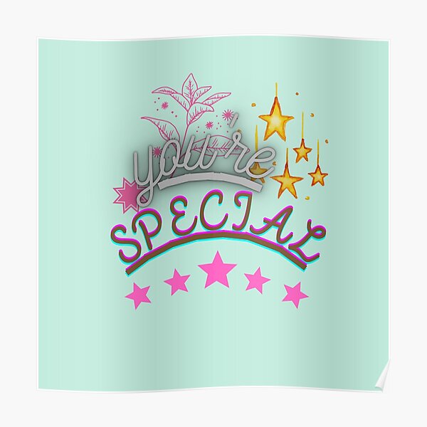 "you are special" Poster for Sale by johnyPODdesign Redbubble