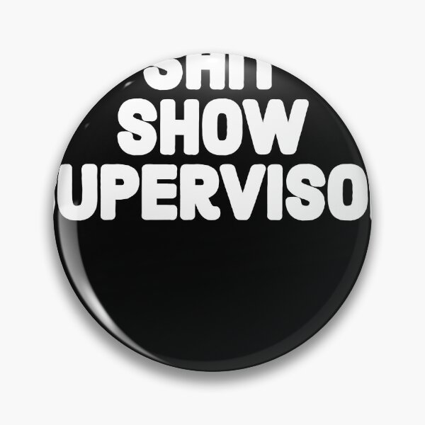 Item preview, Shit Show Supervisor designed and sold by ZERO9968.