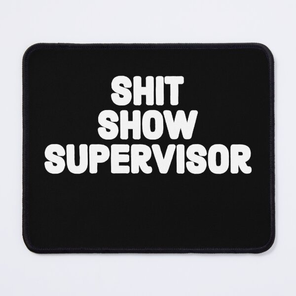 Item preview, Shit Show Supervisor designed and sold by ZERO9968.