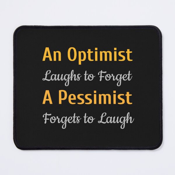 Item preview, BE AN OPTIMIST designed and sold by MildlyAmused.