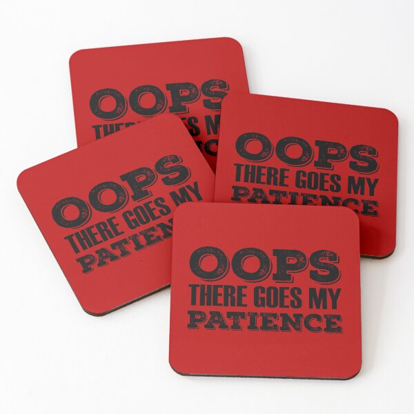 Aperçu de l'œuvre Oups, ma patience s'en va, à bout de patience créée et vendue par Koala Designs.