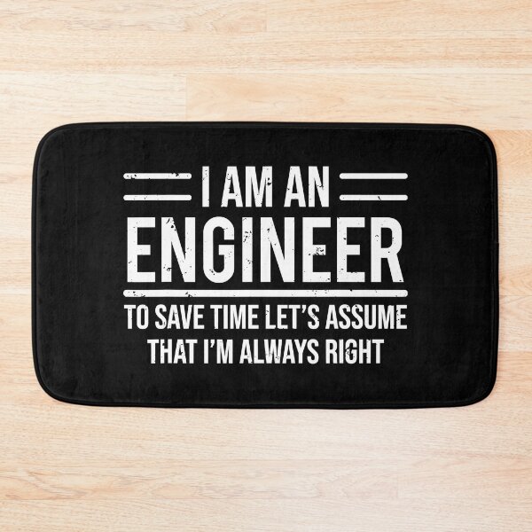 Item preview, I Am An Engineer To Save Time Im Always Right designed and sold by Sara-Quinn.