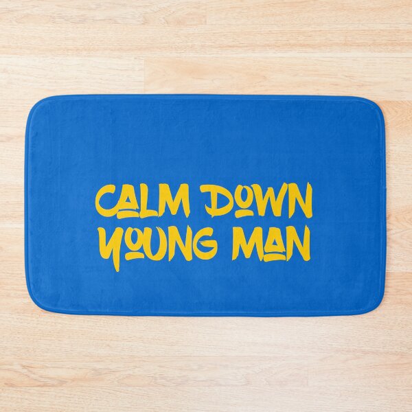Item preview, Calm Down Young Man designed and sold by Katedesignz.