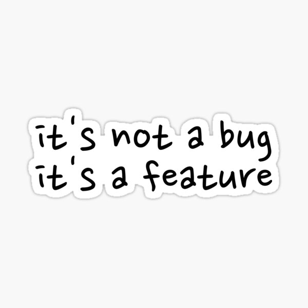 It's not a bug Sticker