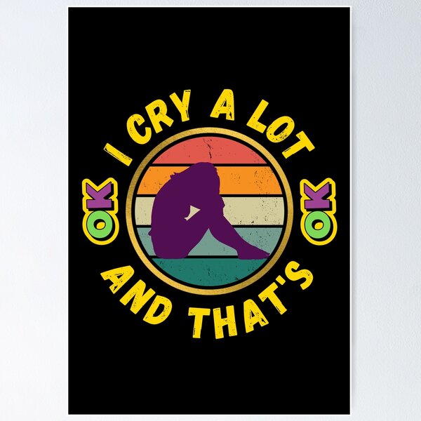 Being dramatic illustration meme quote - Sad Crying Meme - Posters and Art  Prints