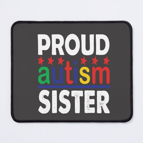 Item preview, Autism: Proud Autism Sister. World Autism Awareness Day , April 2 designed and sold by SpringPetals.