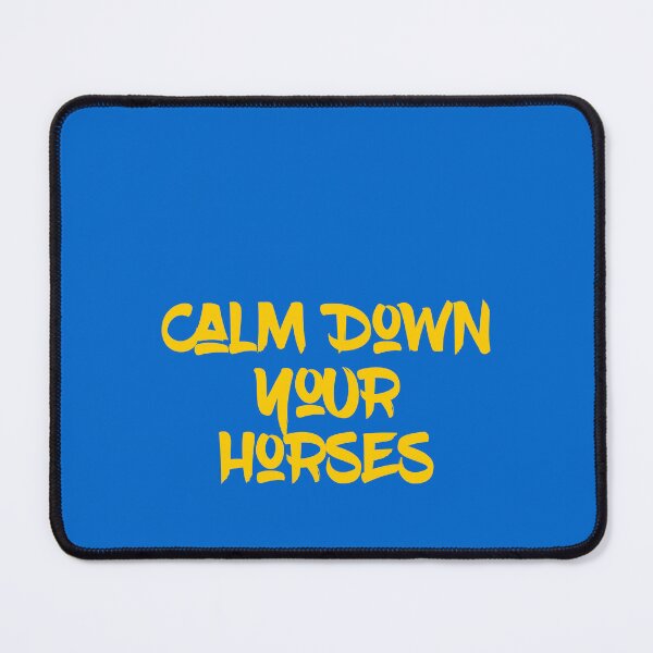Item preview, Calm Down Your Horses designed and sold by Katedesignz.