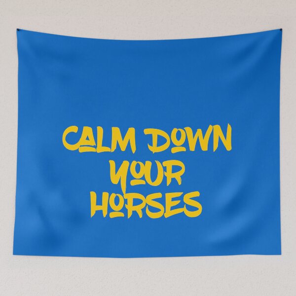 Item preview, Calm Down Your Horses designed and sold by Katedesignz.