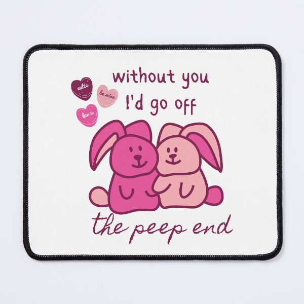 Item preview, Without you i'd go off the peep end designed and sold by earth wings.