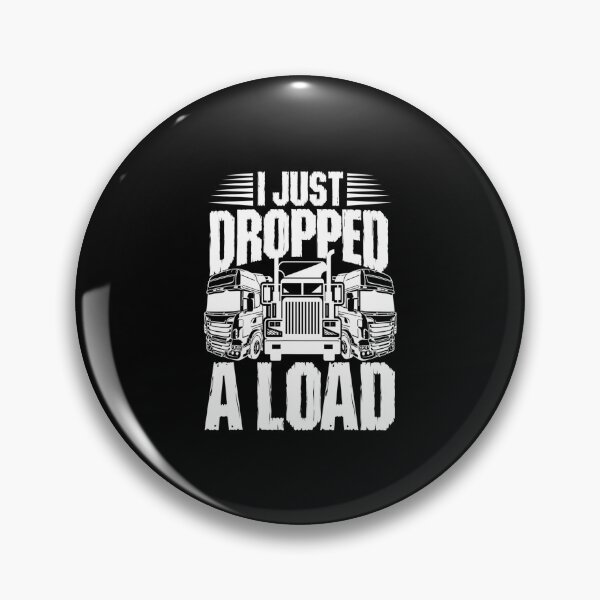Item preview, I just dropped a load - for Truck driver lovers designed and sold by TeesLina.