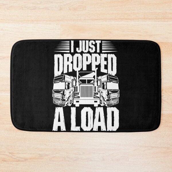 Item preview, I just dropped a load - for Truck driver lovers designed and sold by TeesLina.