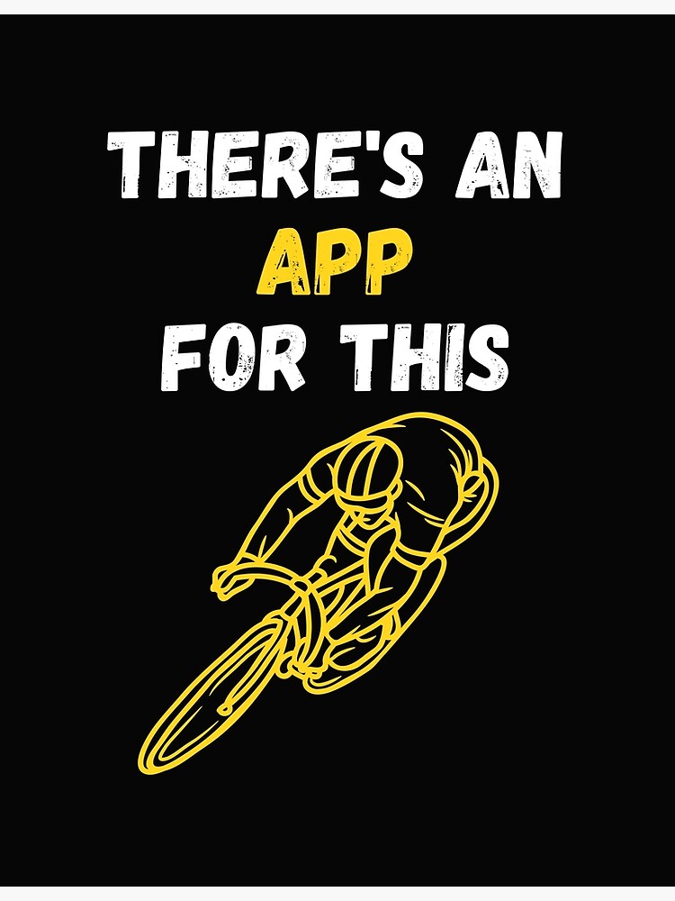 Disover There's An App For This Cycling Premium Matte Vertical Poster