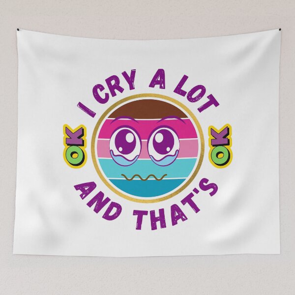 Item preview, I Cry A Lot And That's OK - Funny Crying Memes | Funny Crying Quotes designed and sold by Delandor.